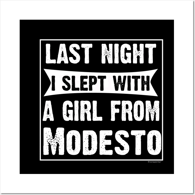 Last Night I Slept With Girl From Modesto. Funny Wall Art by CoolApparelShop